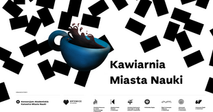 Plakat promujący „Kawiarnia Miasta Nauki”. Na jasnym tle z czarnym, geometrycznym wzorem znajduje się duża, niebieska filiżanka, z której wylewa się kawa. Po prawej stronie widnieje napis „Kawiarnia Miasta Nauki”. Na dole umieszczono logotypy organizatorów, m.in. Konsorcjum Akademickiego Katowice Miasto Nauki oraz kilku katowickich uczelni.