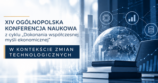 grafika promująca konferencję - XIV Ogólnopolska Konferencja Naukowa z cyklu "Dokonania współczesnej myśli ekonomicznej"